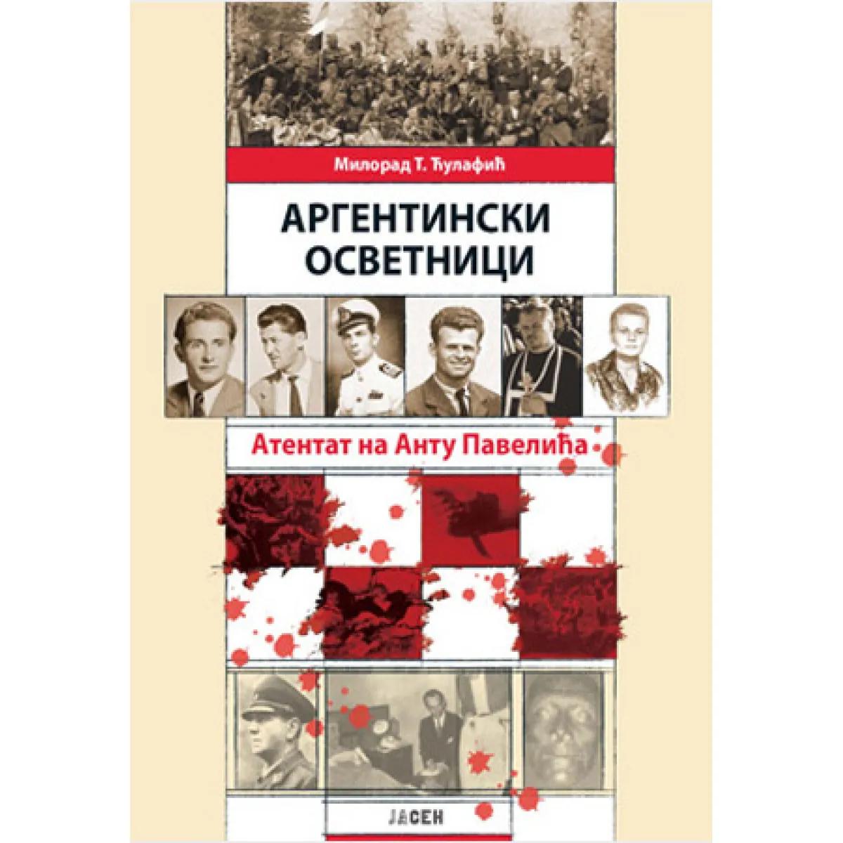 ARGENTINSKI OSVETNICI Atentat na Antu Pavelića 