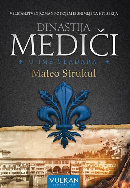 DINASTIJA MEDIČI U ime vladara 