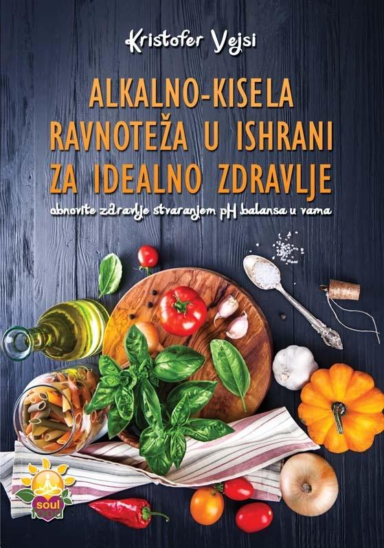 ALKALNO-KISELA RAVNOTEŽA U ISHRANI ZA IDEALNO ZDRAVLJ 