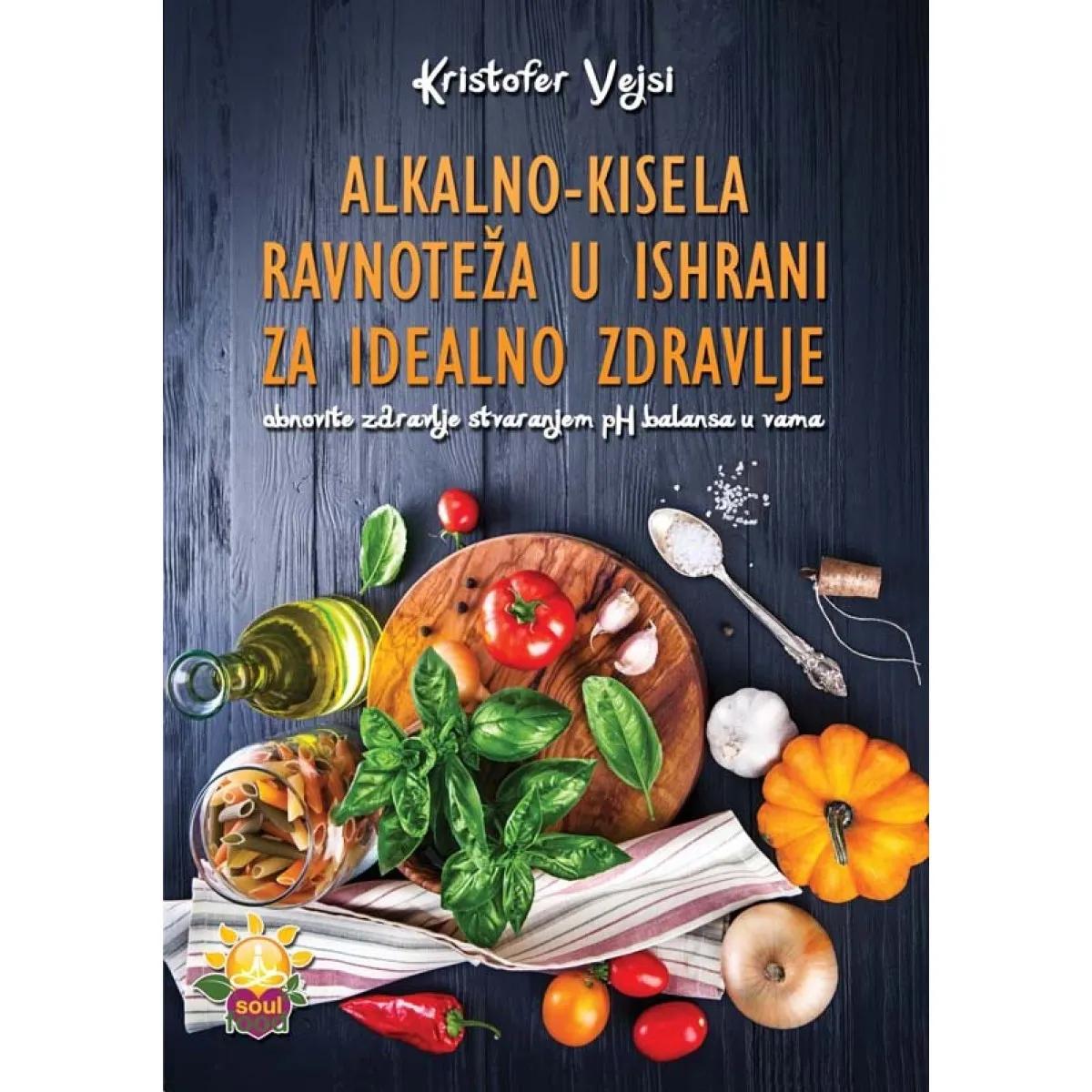 ALKALNO-KISELA RAVNOTEŽA U ISHRANI ZA IDEALNO ZDRAVLJ 