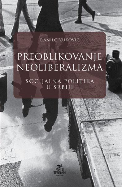 PREOBLIKOVANJE NEOLIBERALIZMA 