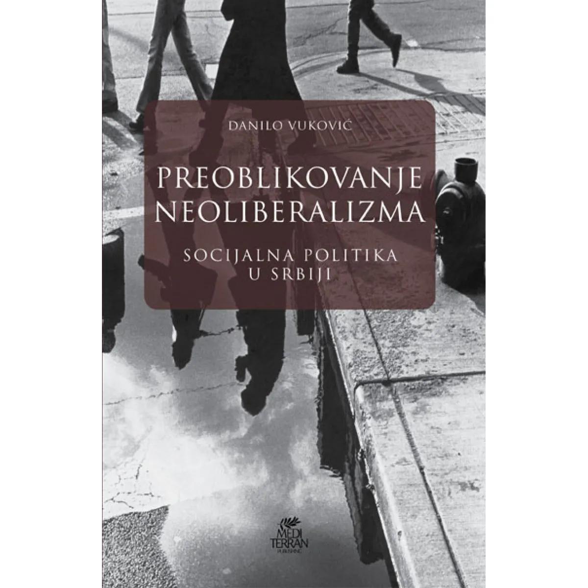 PREOBLIKOVANJE NEOLIBERALIZMA 