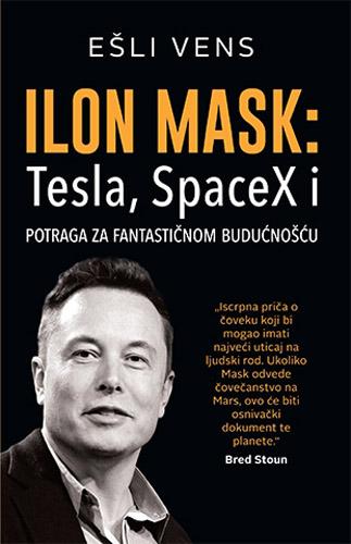 ILON MASK Tesla SpaceX i potraga za fantastičnom budućnošću 