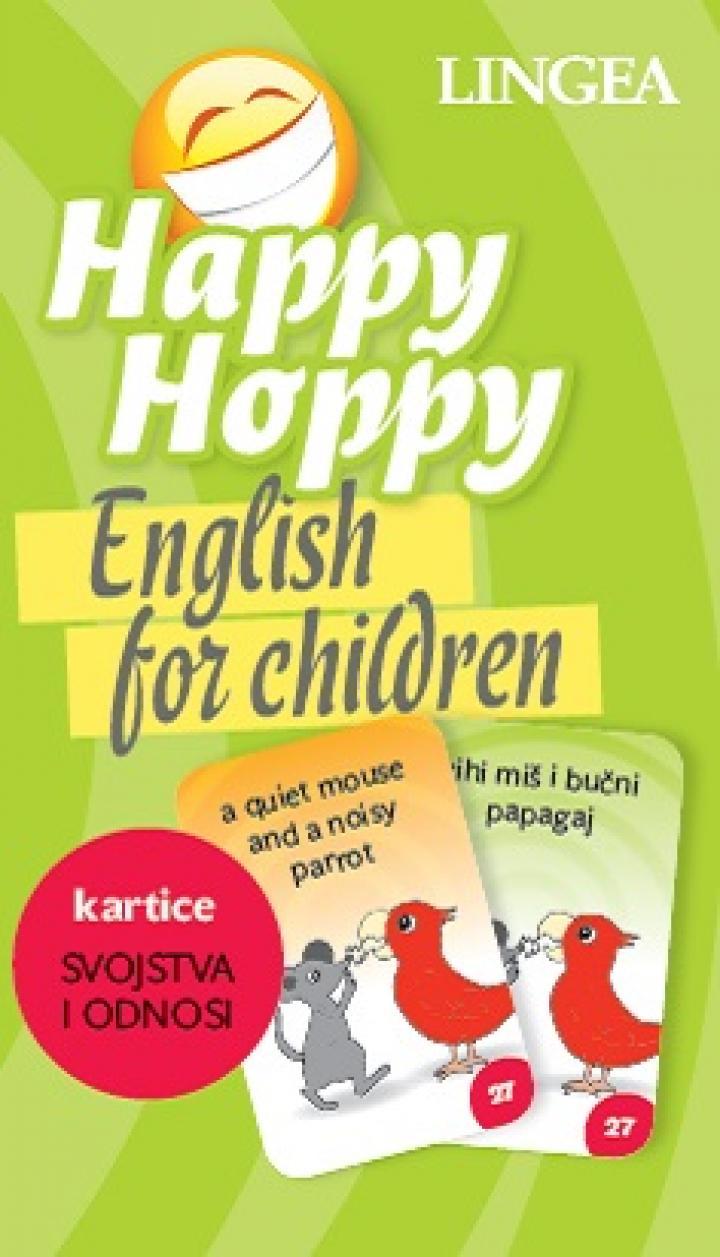 HAPPY HOPPY ENGLISH FOR CHILDREN SVOJSTVA I ODNOSI KARTICE 