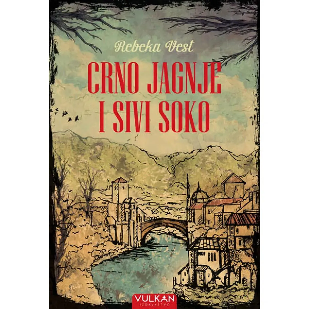CRNO JAGNJE I SIVI SOKO Putovanje kroz Jugoslaviju 