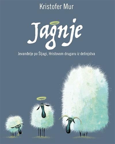 JAGNJE Jevanđelje po Šljagi, Hristovom drugaru iz detinjstva 