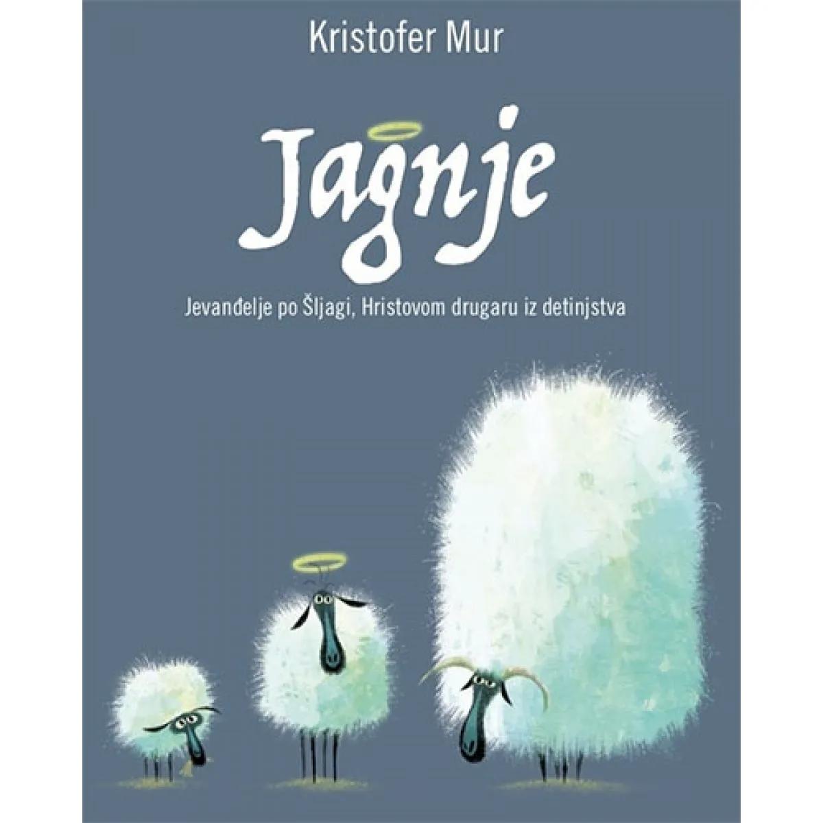 JAGNJE Jevanđelje po Šljagi, Hristovom drugaru iz detinjstva 