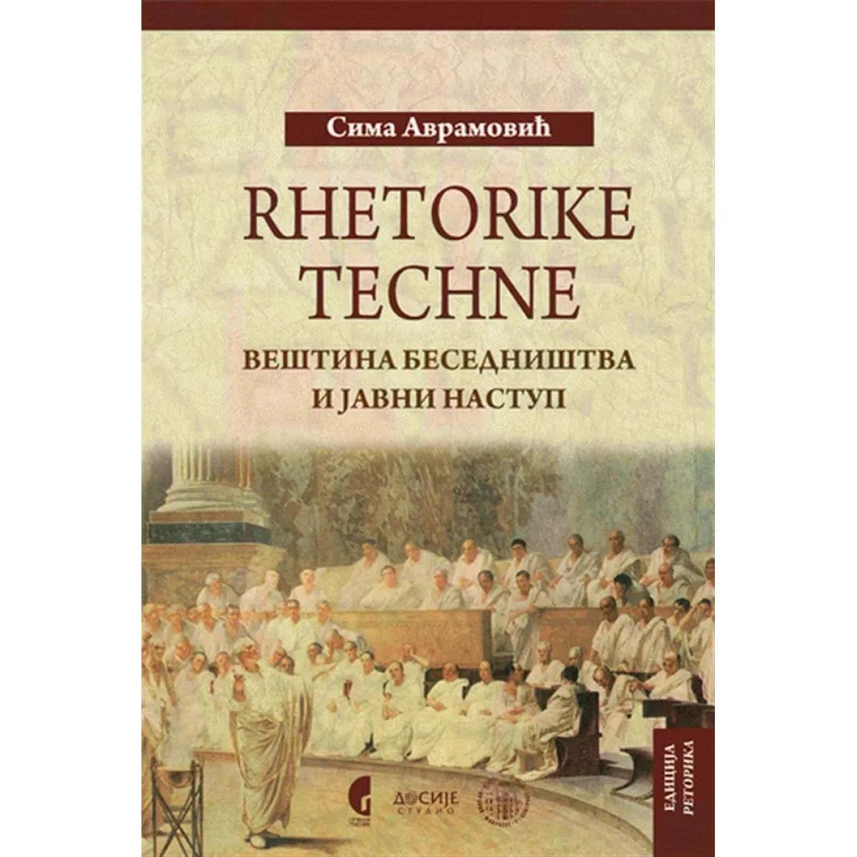 RHETORIKE TECHNE VEŠTINA BESEDNIŠTVA I JAVNI NASTUP 