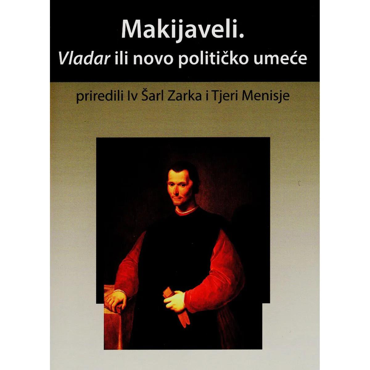 MAKIJAVELI Vladar ili novo političko umeće 
