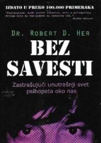 BEZ SAVESTI Zastrašujući unutrašnji svet psihopata oko nas 