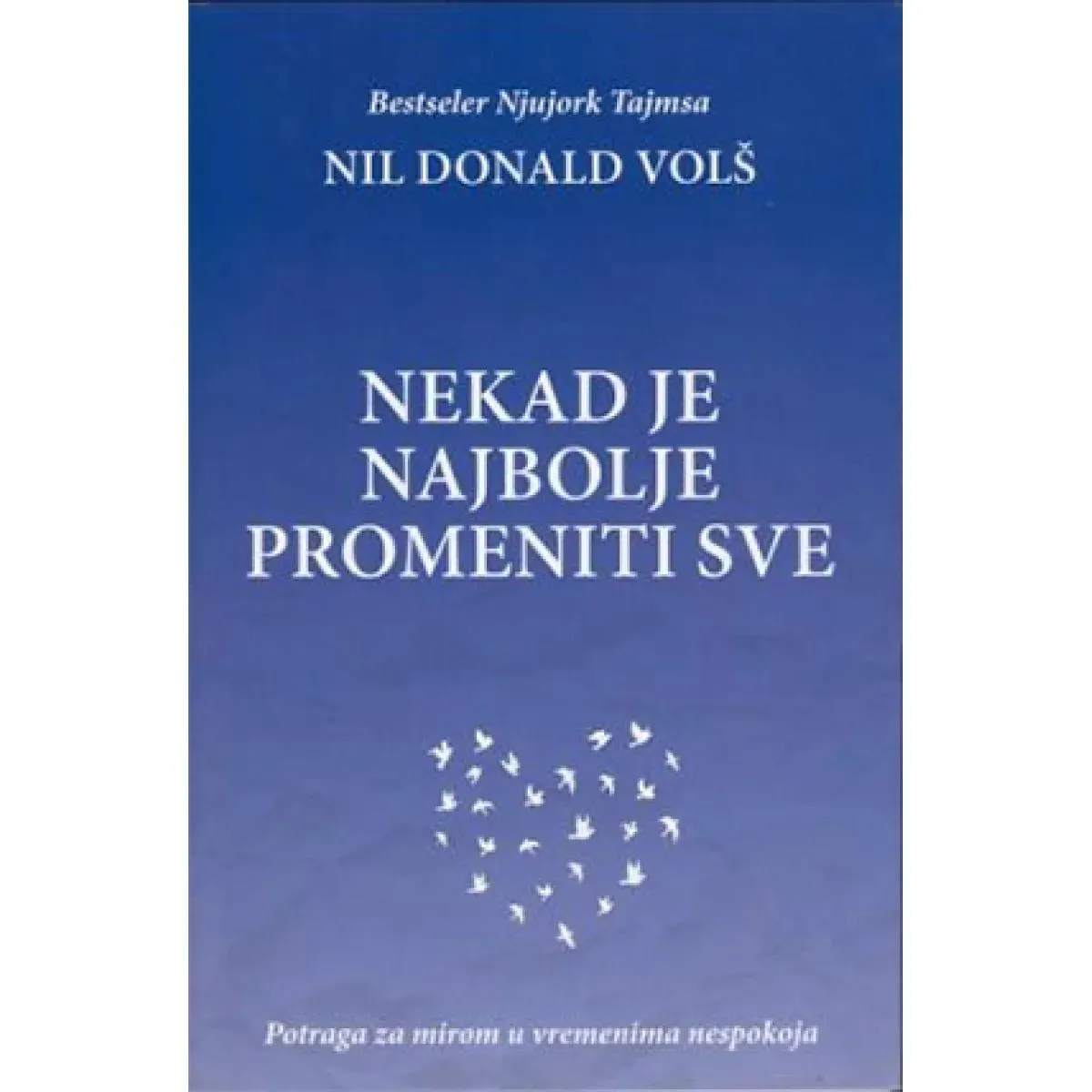 NEKAD JE NAJBOLJE PROMENITI SVE 