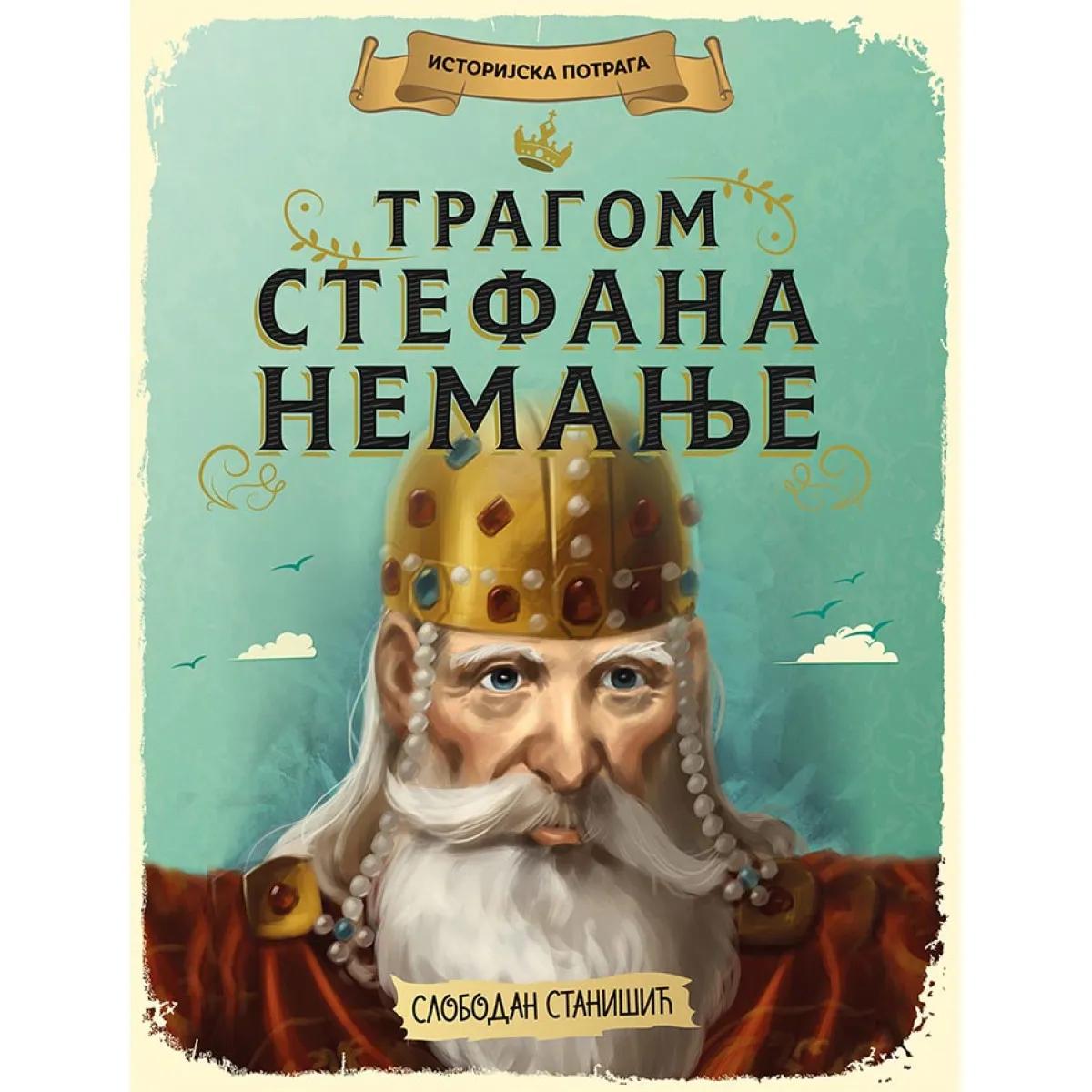 Istorijska potraga TRAGOM STEFANA NEMANJE 