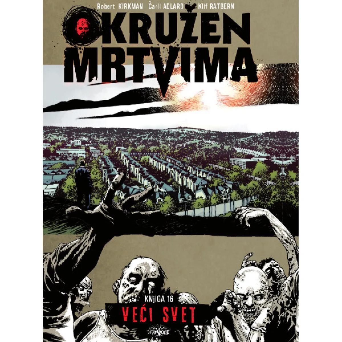 OKRUŽEN MRTVIMA 16 Veći svet 