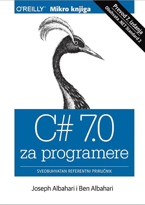 C# 7.0 ZA PROGRAMERE SVEOBUHVATAN REFERENTNI PRIRUČNIK 