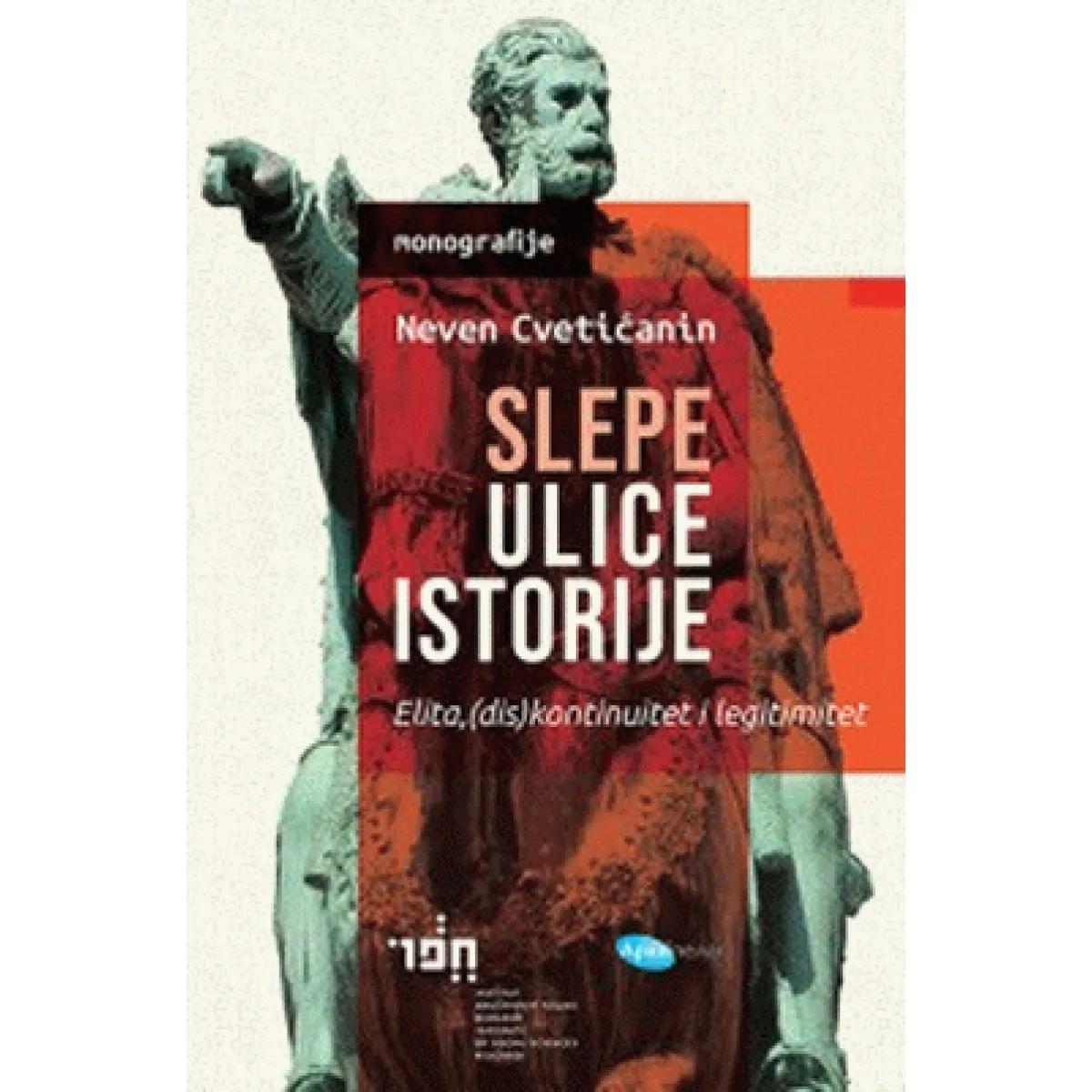 SLEPE ULICE ISTORIJE Elita, (dis)kontinuitet i legitimitet 