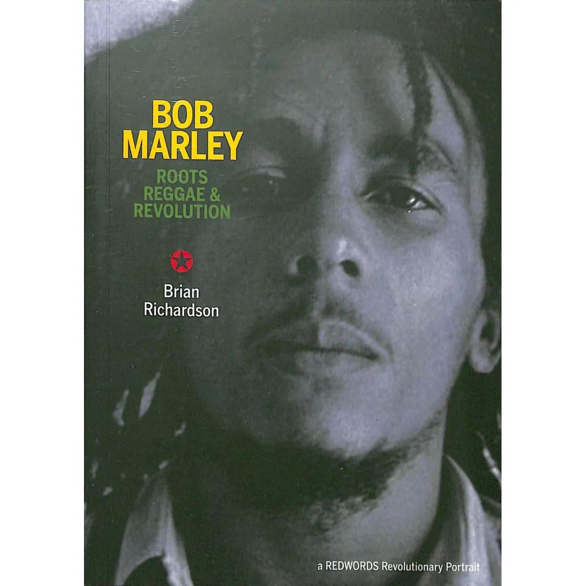 BOB MARLEY: ROOTS, REGGAE AND REVOLUTION 