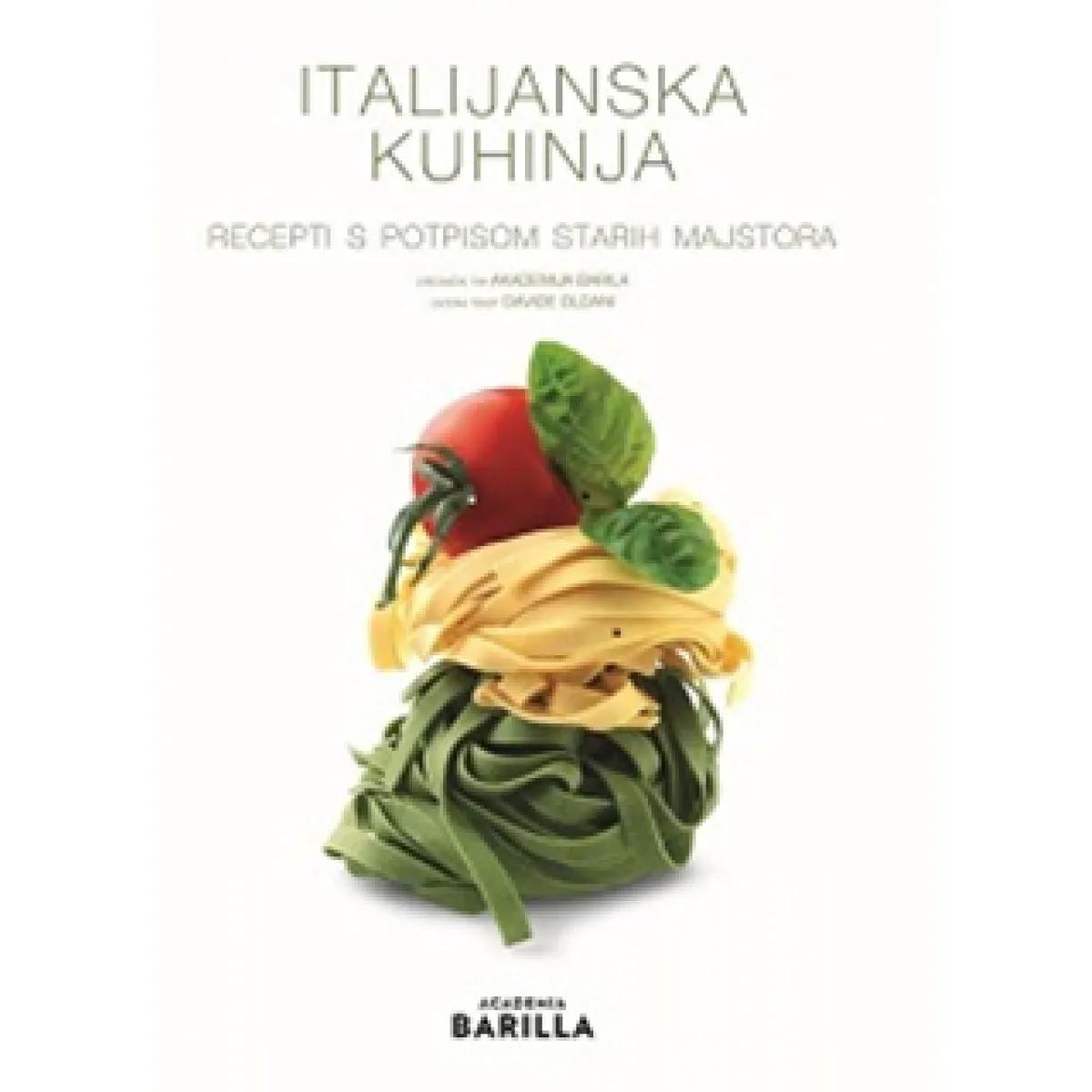 ITALIJANSKA KUHINJA Recepti s potpisom starih majstora 