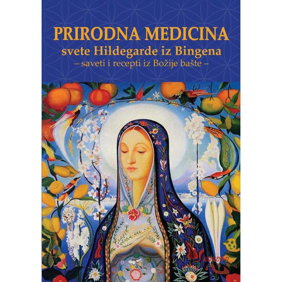 PRIRODNA MEDICINA SVETE HILDEGARDE IZ BINGENA 