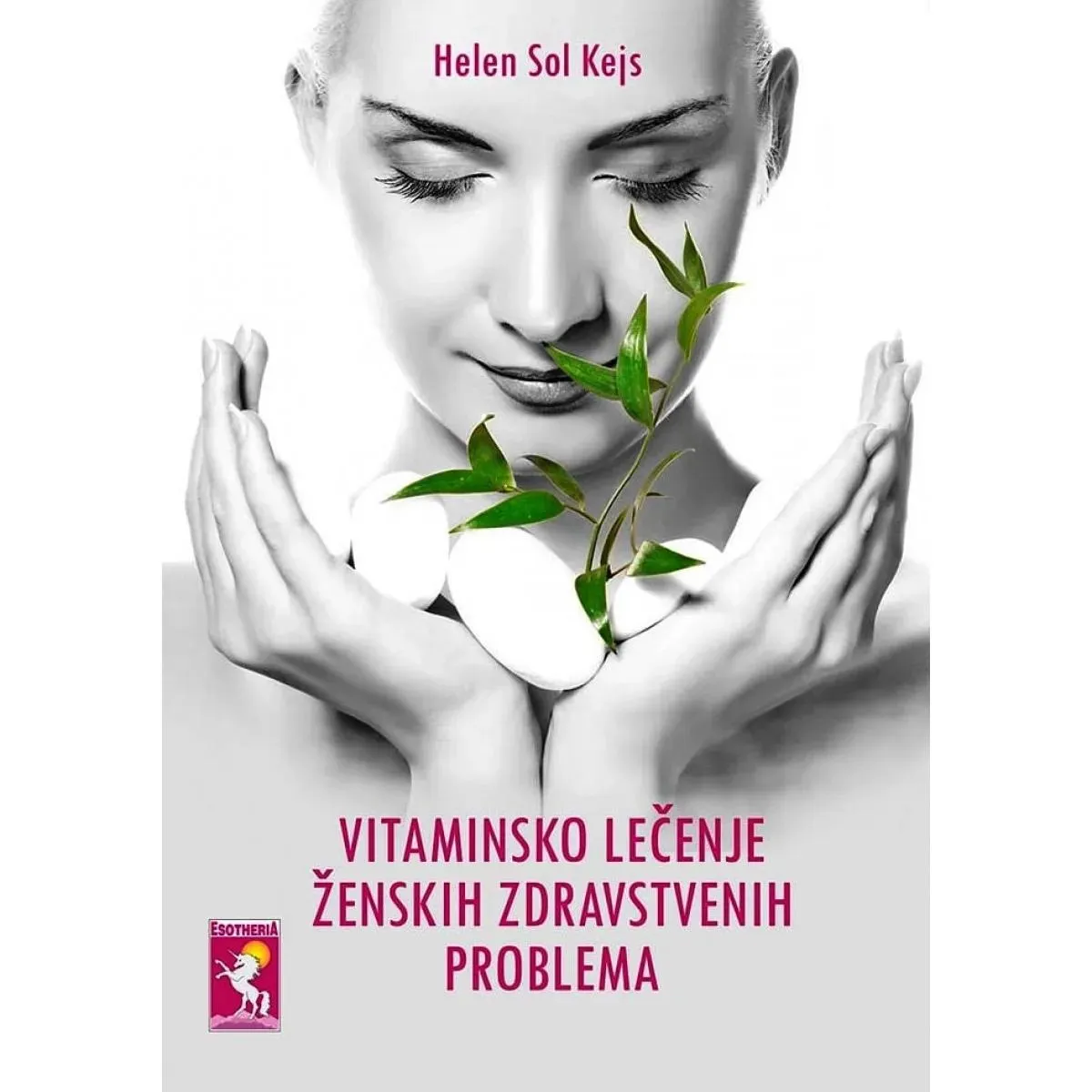VITAMINSKO LEČENJE ŽENSKIH ZDRAVSTVENIH PROBLEMA 