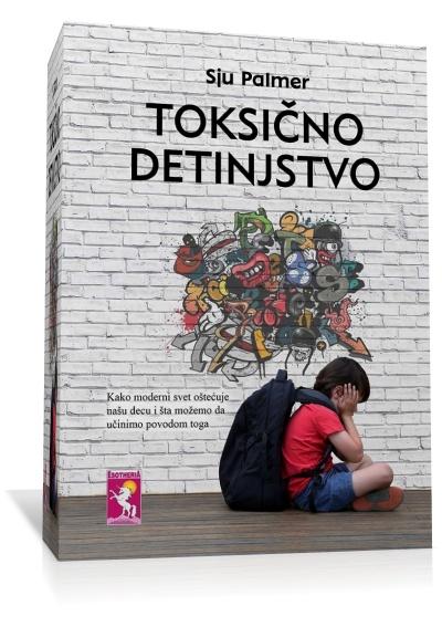 TOKSIČNO DETINJSTVO 