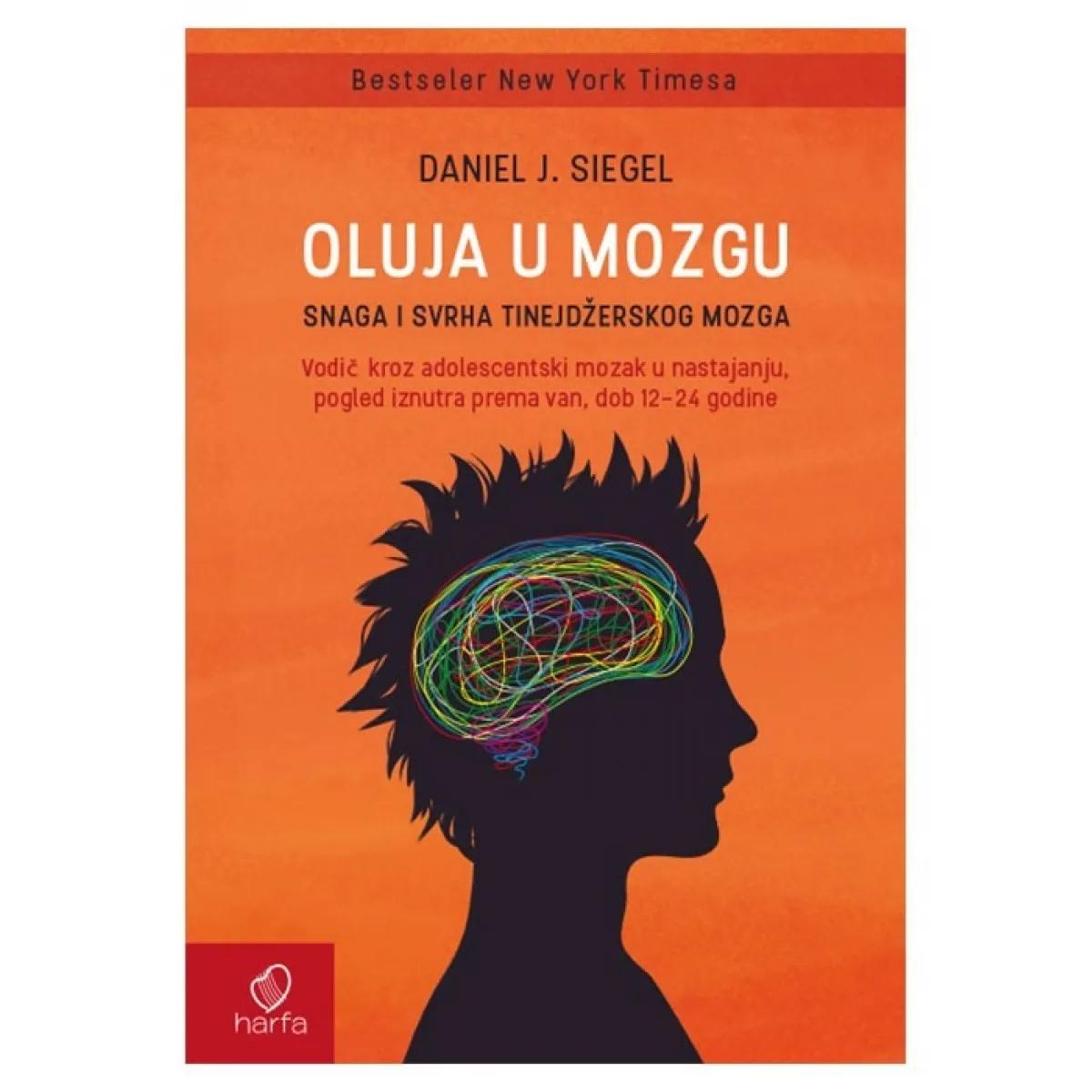 OLUJA U MOZGU Snaga i svrha tinejdžerskog mozga 