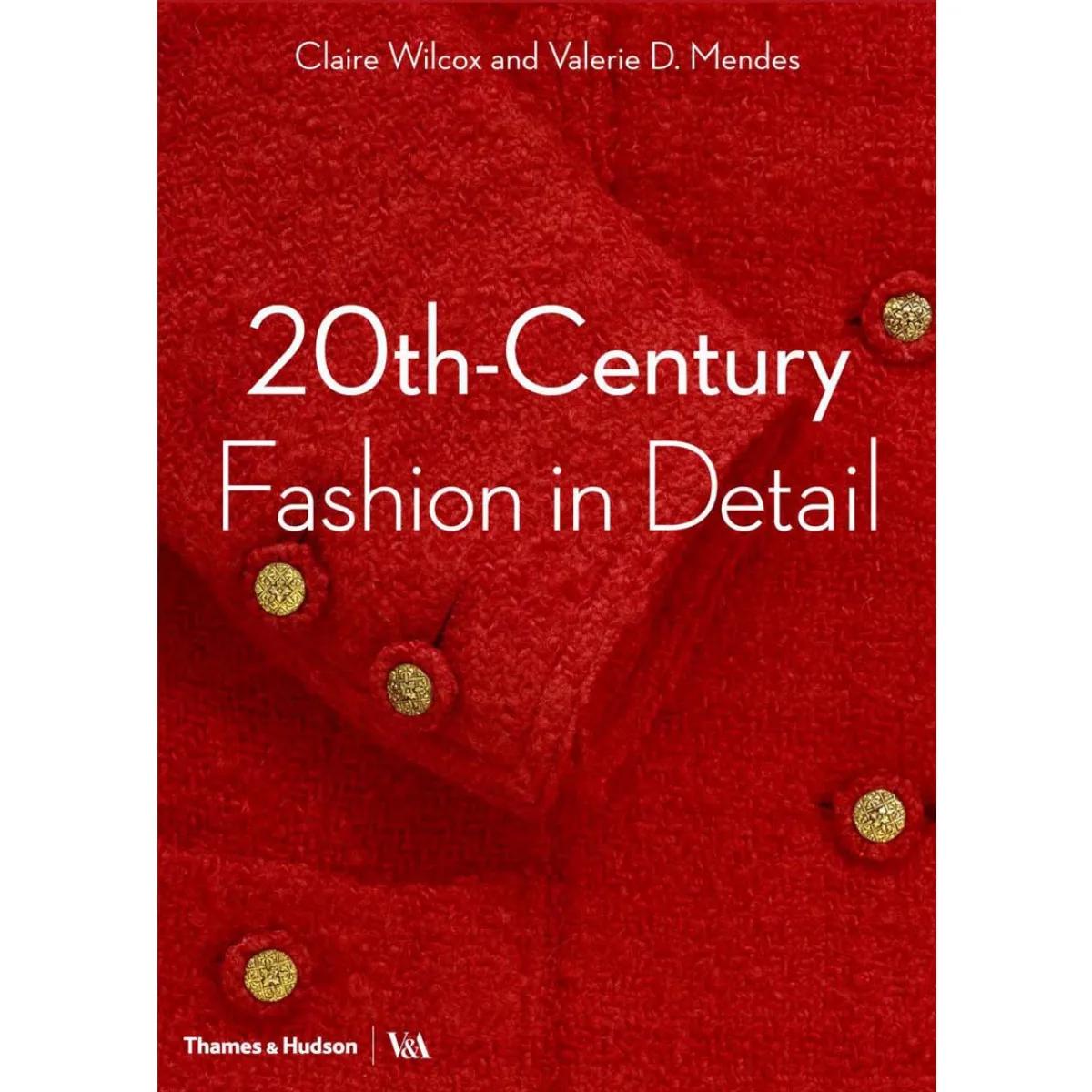 20TH CENTURY FASHION IN DETAIL 