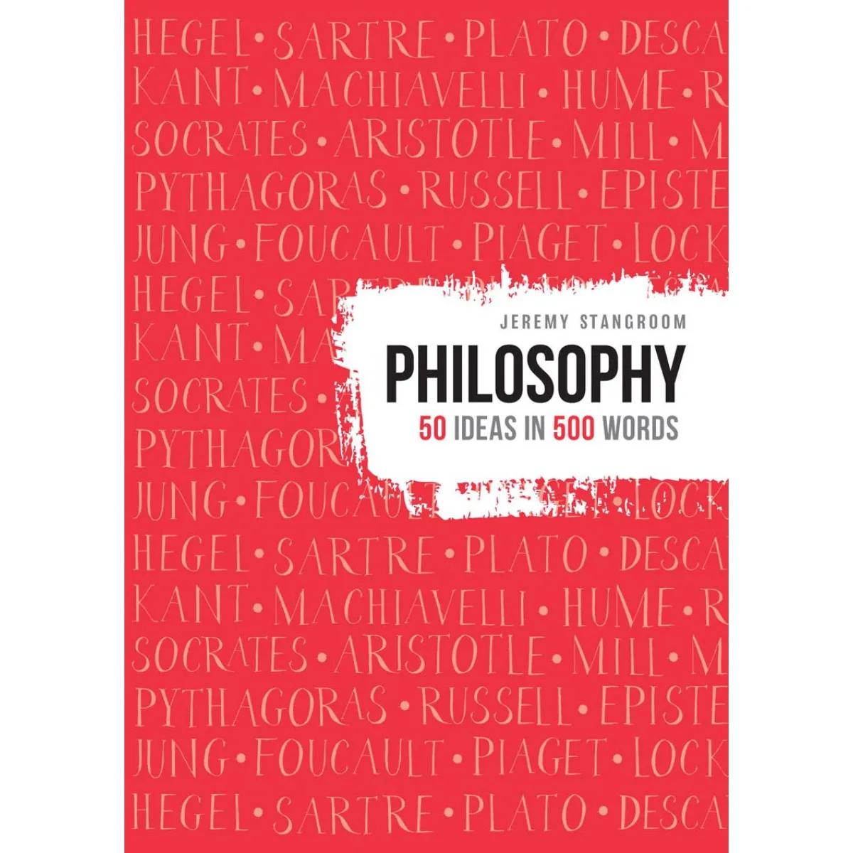 PHILOSPOHY 50 IDEAS IN 500 WORDS 