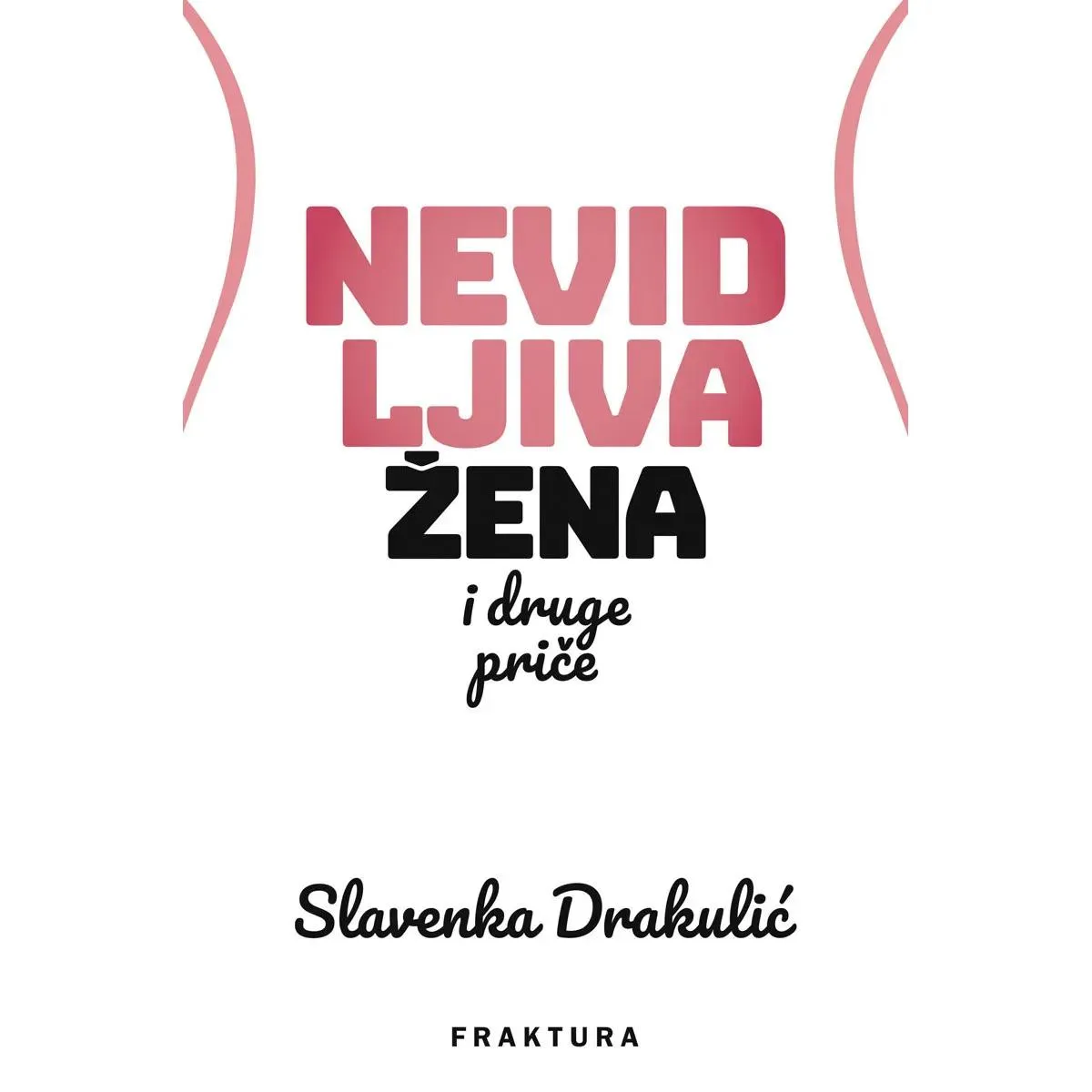 NEVIDLJIVA ŽENA I DRUGE PRIČE 
