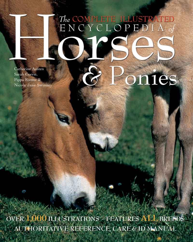 THE COMPLETE ILLUSTRATED ENCY OF HORSES AND PONIES 