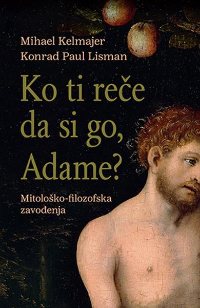 KO TI REČE DA SI GO ADAME 