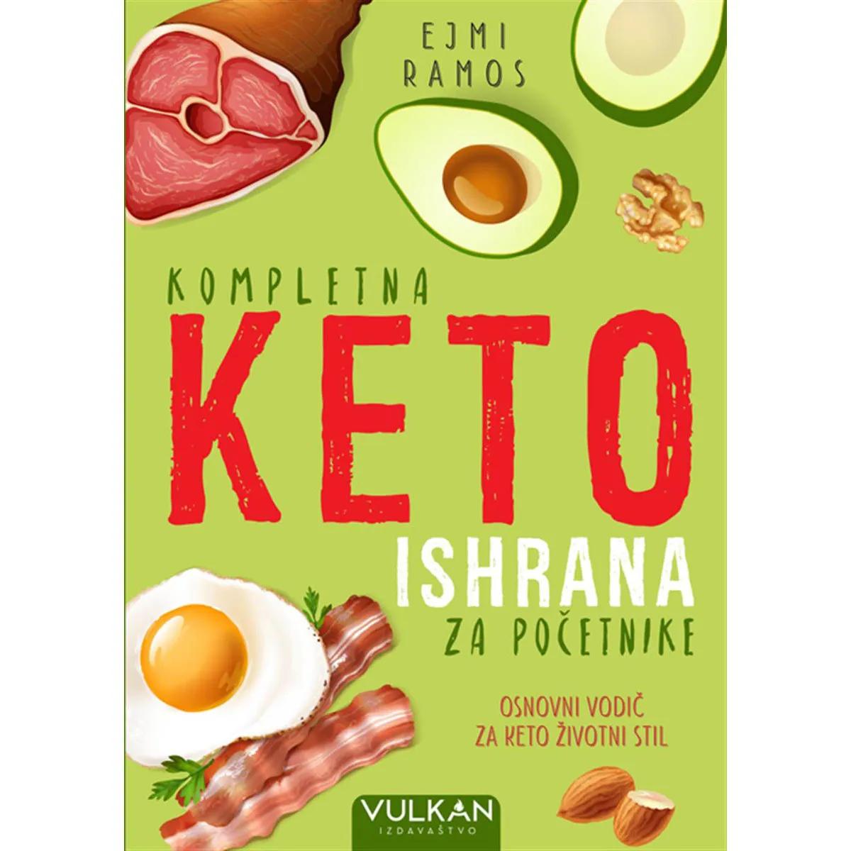 KOMPLETNA KETO ISHRANA Za početnike 