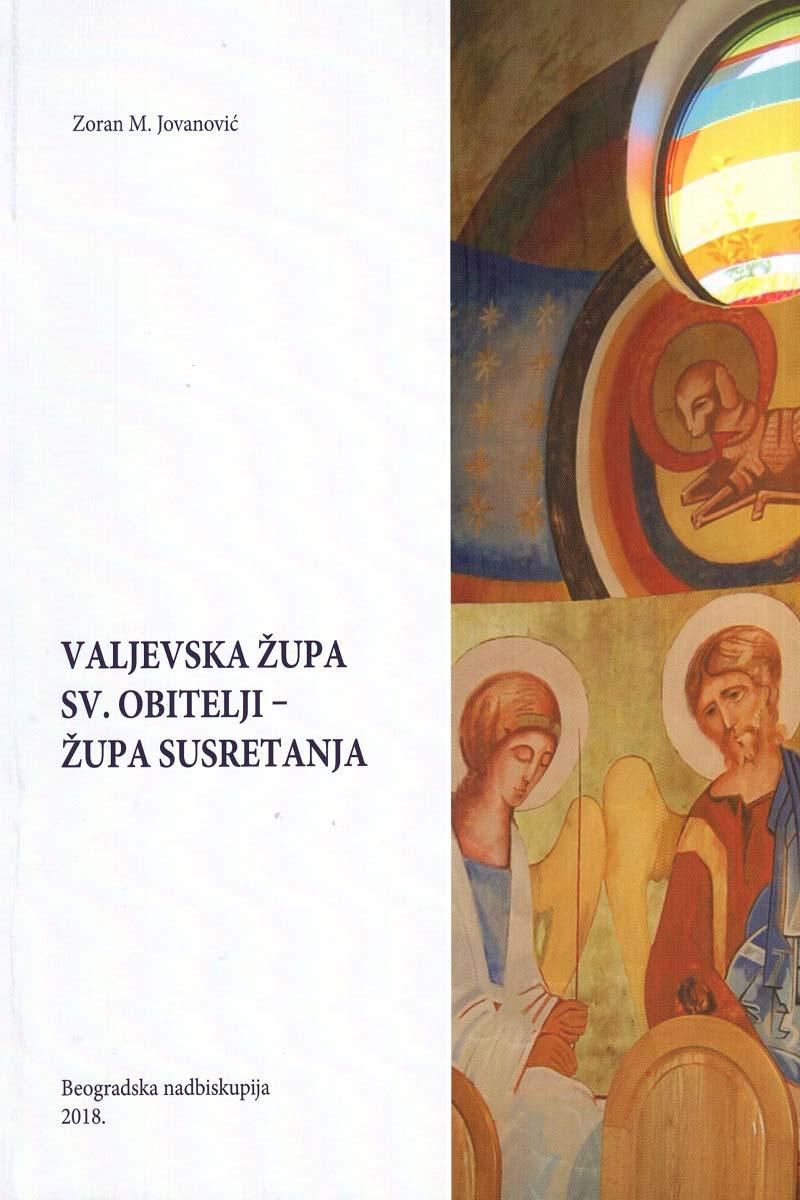 VALJEVSKA ŽUPA SV. OBITELJI Župa susretanja 