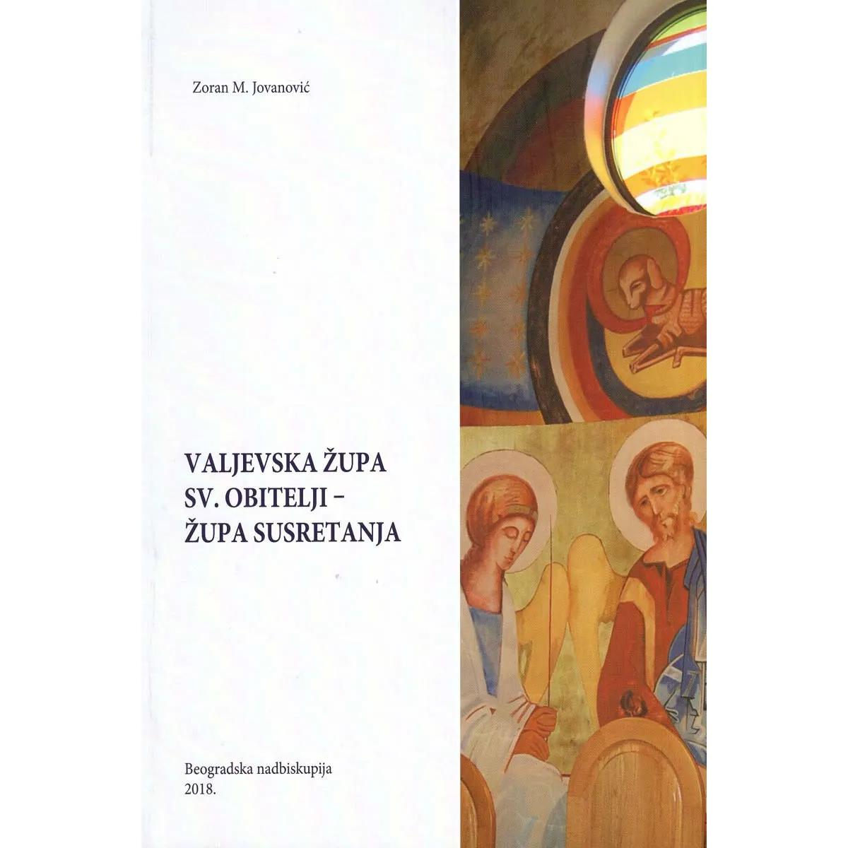 VALJEVSKA ŽUPA SV. OBITELJI Župa susretanja 