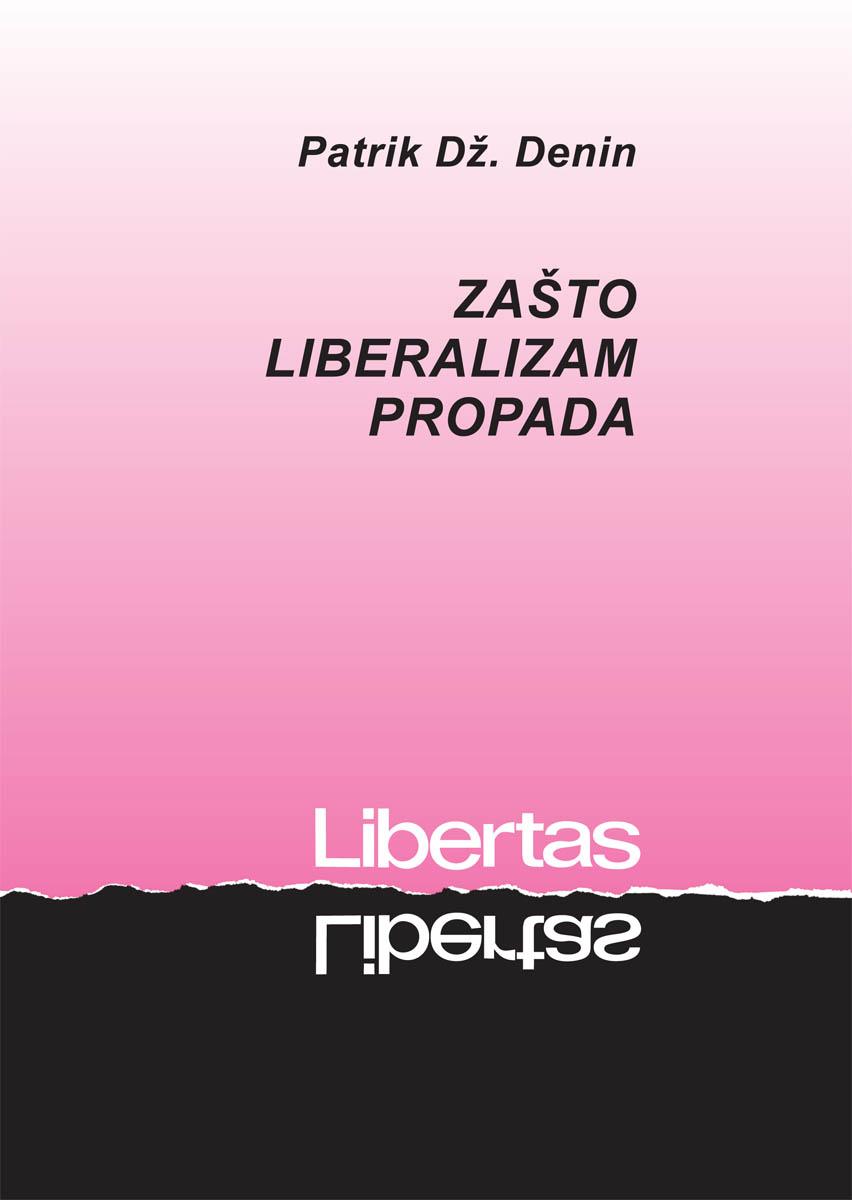 ZAŠTO LIBERALIZAM  PROPADA 