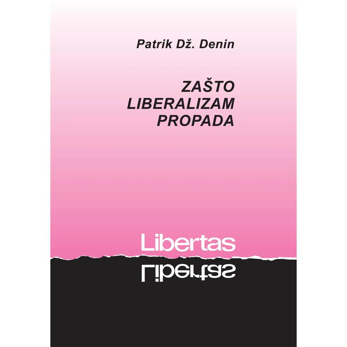 ZAŠTO LIBERALIZAM  PROPADA 