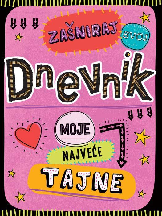 ZAŠNIRAJ SVOJ DNEVNIK Moje najveće tajne 