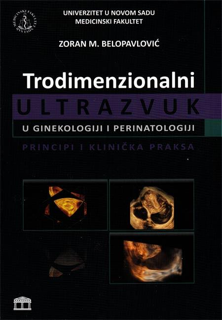 TRODIMENZIONALNI ULTRAZVUK U GINEKOLOGIJI I PERINATOLOGIJI 