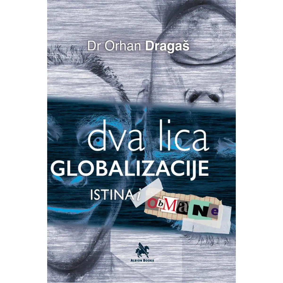DVA LICA GLOBALIZACIJE Istina i obmane 