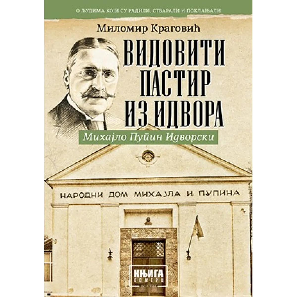 VIDOVITI PASTIR IZ  IDVORA  Mihajlo Pupin Idvorski 