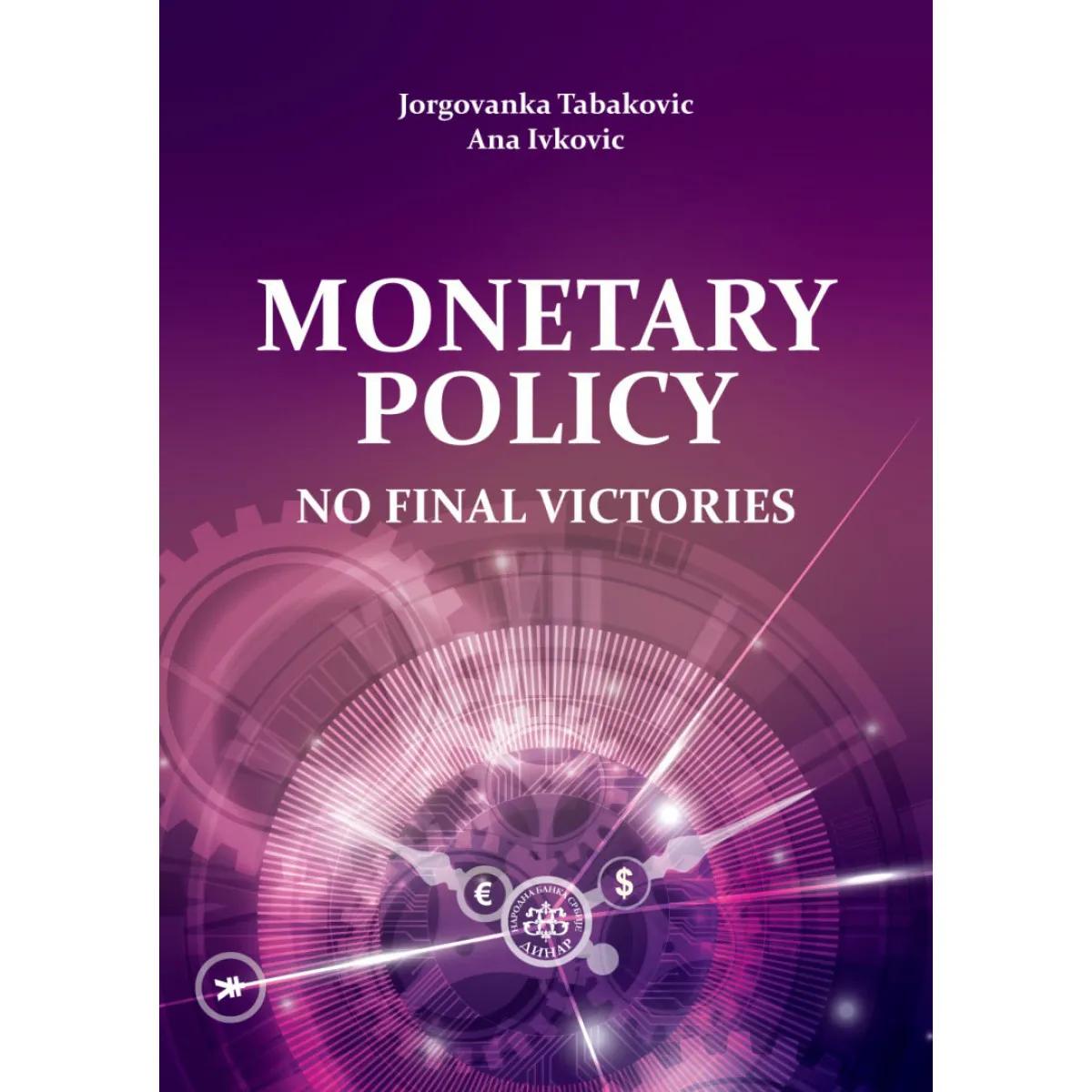 MONETARY POLICY No Final Victories 