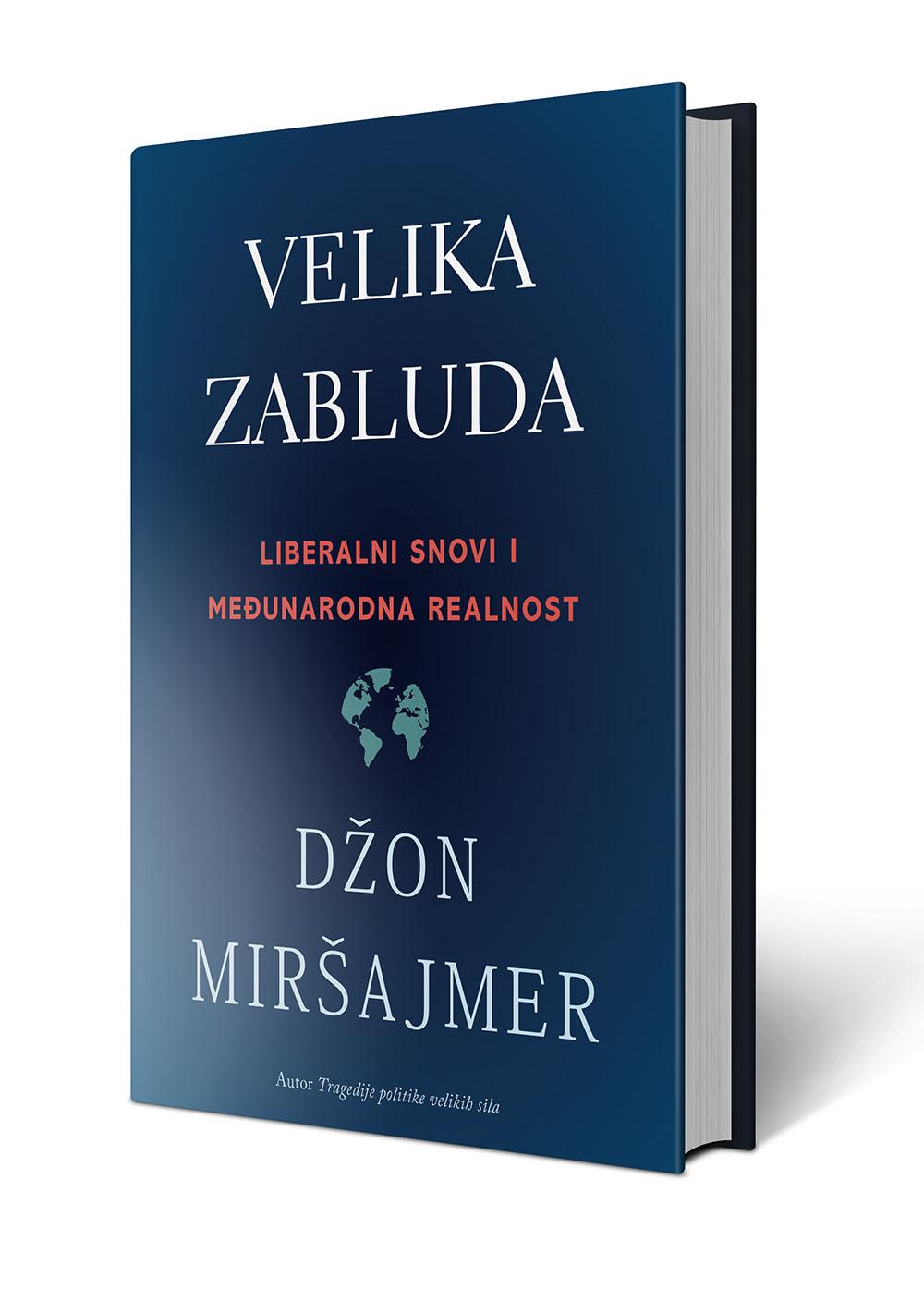 VELIKA ZABLUDA Liberalni snovi i međunarodna realnost 