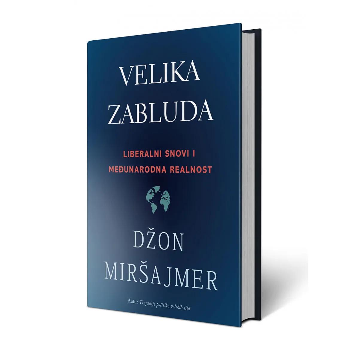 VELIKA ZABLUDA Liberalni snovi i međunarodna realnost 