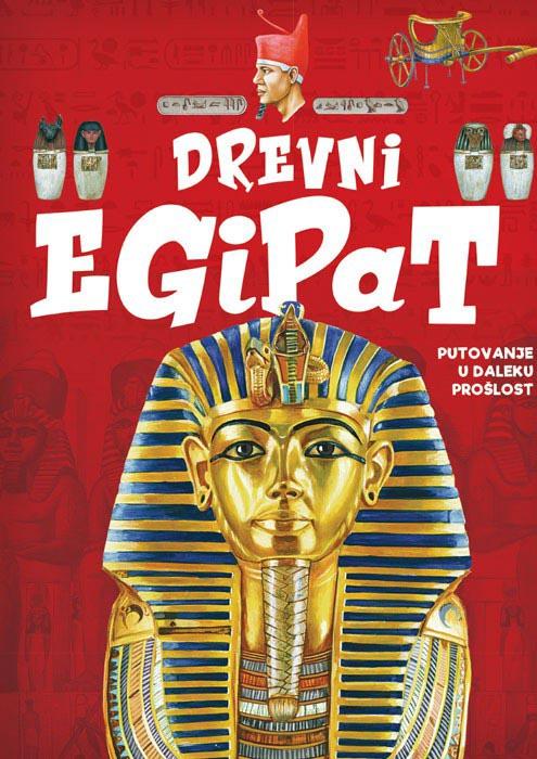 DREVNI EGIPAT Putovanje u daleku prošlost 