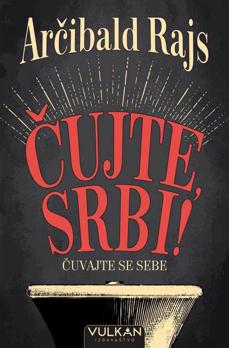 ČUJTE SRBI!  ČUVAJTE SE SEBE 