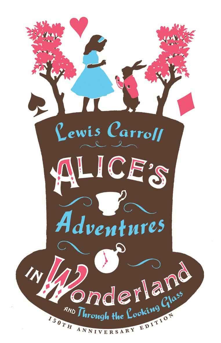 ALICE'S ADVENTURES IN WONDERLAND AND THROUGH THE LOOKING GLASS 
