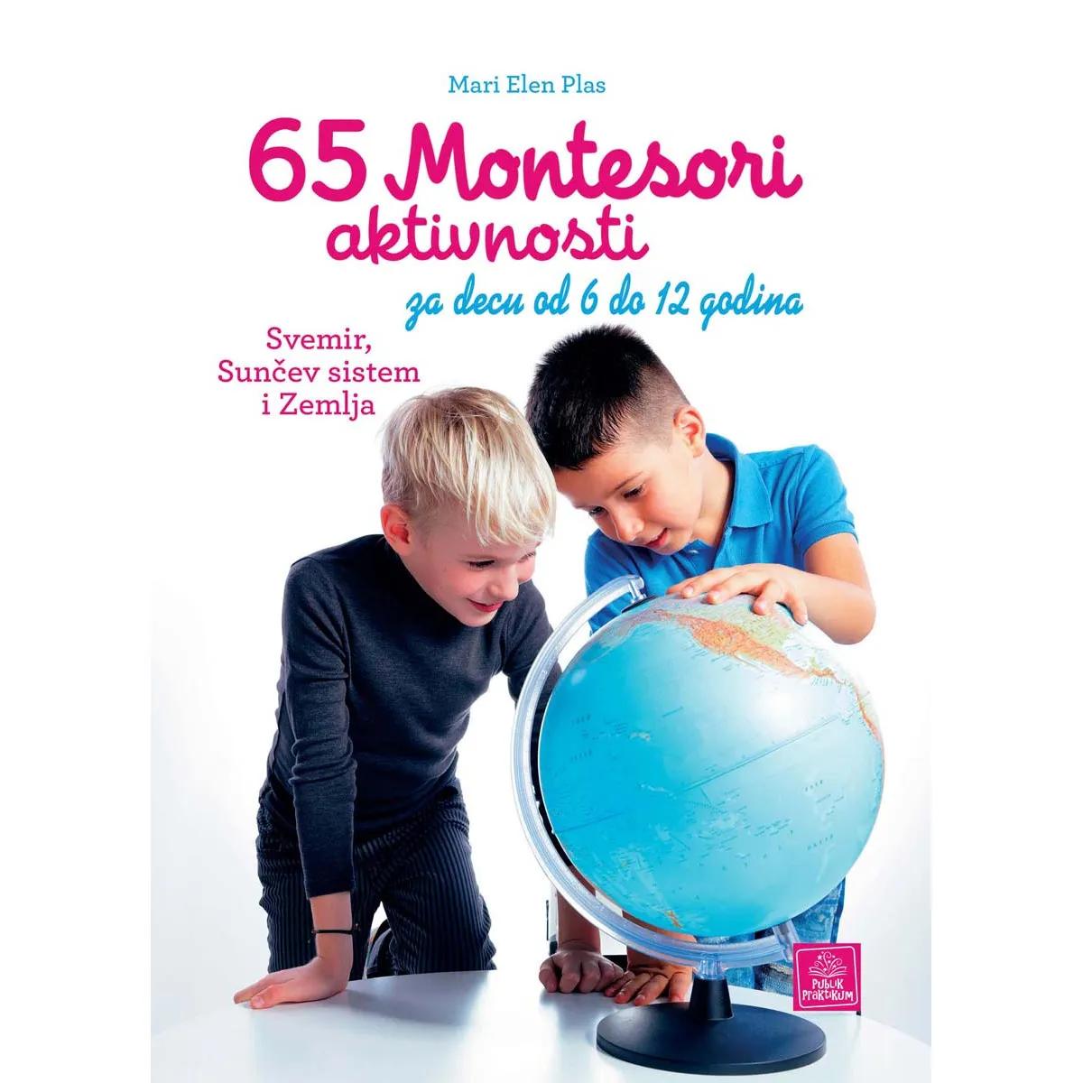 65 MONTESORI AKTIVNOSTI ZA DECU OD 6 DO 12 GODINA 