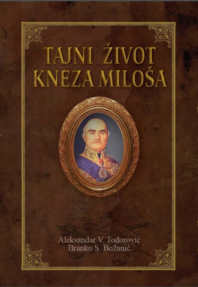 TAJNI ŽIVOT KNEZA MILOŠA 
