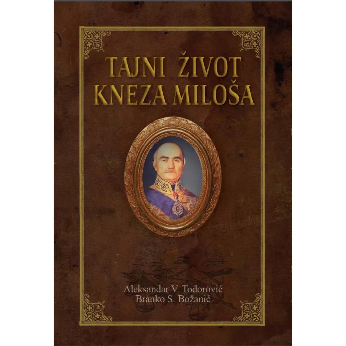 TAJNI ŽIVOT KNEZA MILOŠA 
