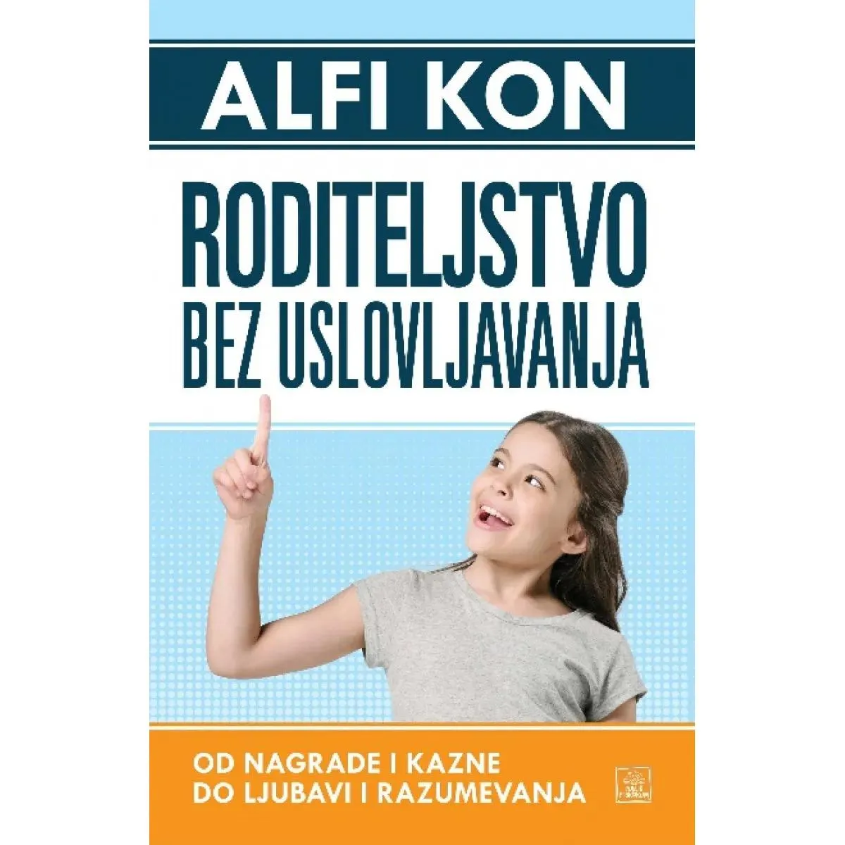 RODITELJSTVO BEZ USLOVLJAVANJA 