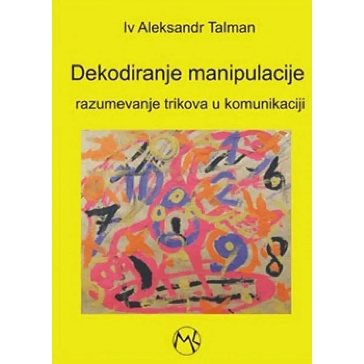 DEKODIRANJE MANIPULACIJE Razumevanje trikova u komunikaciji II izdanje 